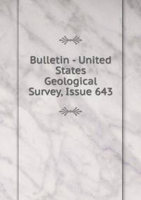 Bulletin - United States Geological Survey, Issue 643