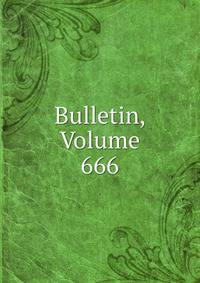 Bulletin, Volume 666