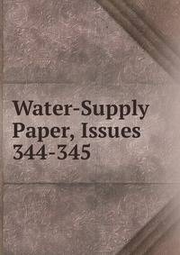 Water-Supply Paper, Issues 344-345