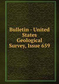 Bulletin - United States Geological Survey, Issue 659