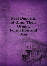 Peat Deposits of Ohio, Their Origin, Formation and Uses