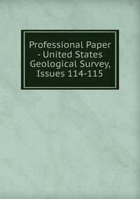 Professional Paper - United States Geological Survey, Issues 114-115