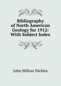 Bibliography of North American Geology for 1912: With Subject Index
