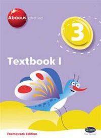 Abacus Evolve Framework Edition. Year 3/P4. Textbook 1