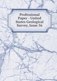 Professional Paper - United States Geological Survey, Issue 56