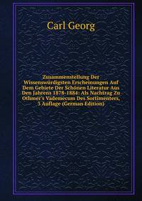 Zusammenstellung Der Wissensw?rdigsten Erscheinungen Auf Dem Gebiete Der Sch?nen Literatur Aus Den Jahrens 1878-1884: Als Nachtrag Zu Othmer's Vademecum Des Sortimenters, 3 Auflage (German Edition)