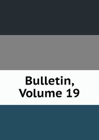 Bulletin, Volume 19