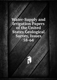 Water-Supply and Irrigation Papers of the United States Geological Survey, Issues 58-64