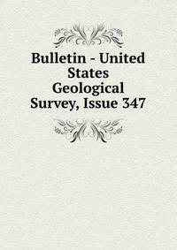 Bulletin - United States Geological Survey, Issue 347