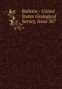 Bulletin - United States Geological Survey, Issue 567