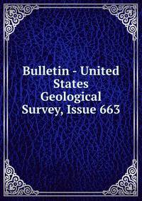 Bulletin - United States Geological Survey, Issue 663