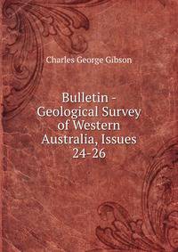 Bulletin - Geological Survey of Western Australia, Issues 24-26