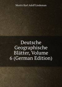 Deutsche Geographische Blatter, Volume 6 (German Edition)