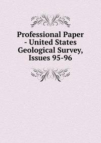 Professional Paper - United States Geological Survey, Issues 95-96