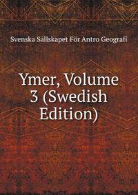 Ymer, Volume 3 (Swedish Edition)