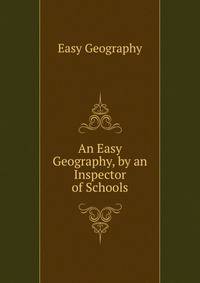 An Easy Geography, by an Inspector of Schools