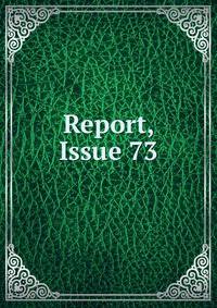 Report, Issue 73
