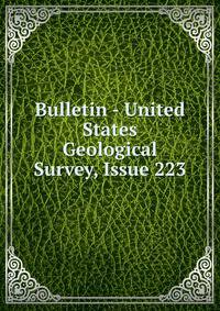 Bulletin - United States Geological Survey, Issue 223