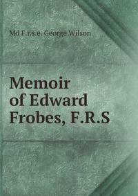 Memoir of Edward Frobes, F.R.S.