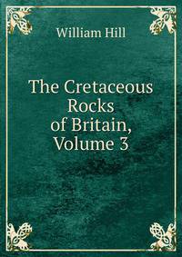 The Cretaceous Rocks of Britain, Volume 3