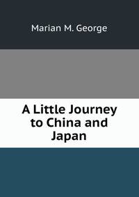 A Little Journey to China and Japan