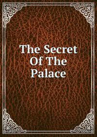 The Secret Of The Palace