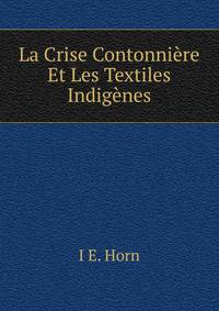 La Crise Contonniere Et Les Textiles Indigenes