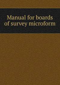 Manual for boards of survey microform