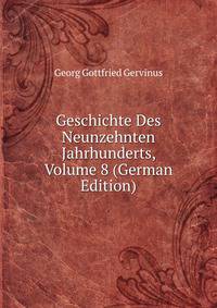 Geschichte Des Neunzehnten Jahrhunderts, Volume 8 (German Edition)