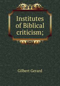 Institutes of Biblical criticism;
