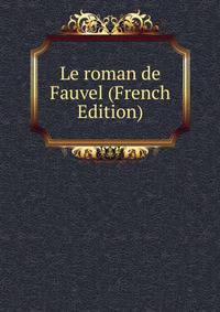 Le roman de Fauvel (French Edition)