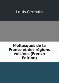 Mollusques de la France et des regions voisines (French Edition)