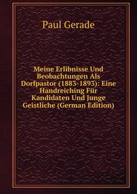 Meine Erlibnisse Und Beobachtungen Als Dorfpastor (1883-1893): Eine Handreiching Fur Kandidaten Und Junge Geistliche (German Edition)