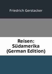 Reisen: Sudamerika (German Edition)