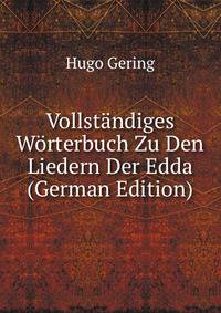Vollst?ndiges W?rterbuch Zu Den Liedern Der Edda (German Edition)