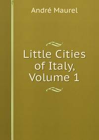 Little Cities of Italy, Volume 1