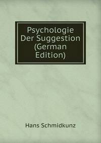Psychologie Der Suggestion (German Edition)
