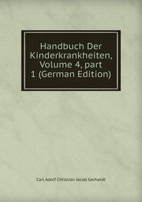Handbuch Der Kinderkrankheiten, Volume 4, part 1 (German Edition)