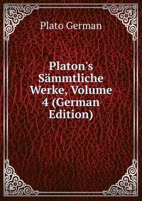 Platon's S?mmtliche Werke, Volume 4 (German Edition)