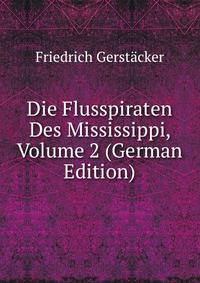 Die Flusspiraten Des Mississippi, Volume 2 (German Edition)