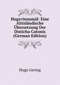 Hugsvinnsmal: Eine Altislandische Ubersetzung Der Disticha Catonis (German Edition)