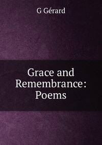 Grace and Remembrance: Poems