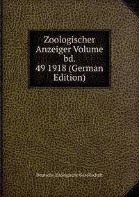 Zoologischer Anzeiger Volume bd. 49 1918 (German Edition)