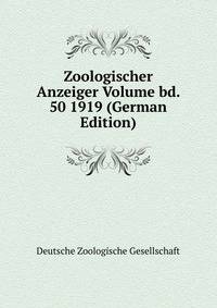 Zoologischer Anzeiger Volume bd. 50 1919 (German Edition)