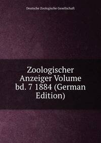 Zoologischer Anzeiger Volume bd. 7 1884 (German Edition)