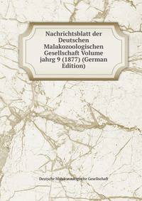 Nachrichtsblatt der Deutschen Malakozoologischen Gesellschaft Volume jahrg 9 (1877) (German Edition)