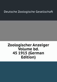 Zoologischer Anzeiger Volume bd. 45 1915 (German Edition)