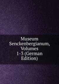 Museum Senckenbergianum, Volumes 1-3 (German Edition)