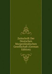 Zeitschrift Der Deutschen Morgenlandischen Gesellschaft (German Edition)