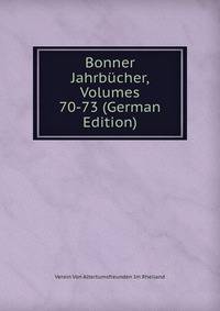 Bonner Jahrbucher, Volumes 70-73 (German Edition)